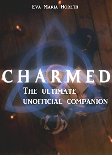 Charmed - The ultimate unofficial companion: Was du schon immer über Charmed wissen wolltest