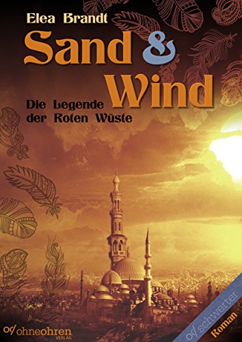 Sand & Wind: Die Legende der Roten Wüste (Sand & ... 1)
