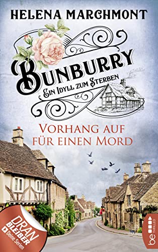 Bunburry - Vorhang auf für einen Mord: Ein Idyll zum Sterben (Ein englischer Cosy-Krimi 1)