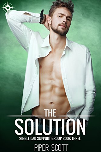 The Solution (Single Dad Support Group Book 3)