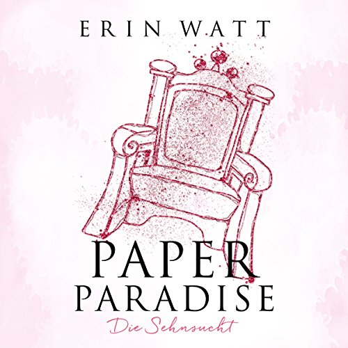 Paper Paradise. Sehnsucht: Paper-Reihe 5
