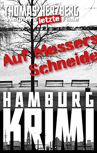 Auf Messers Schneide (Wegners letzte Fälle): Hamburg Krimi