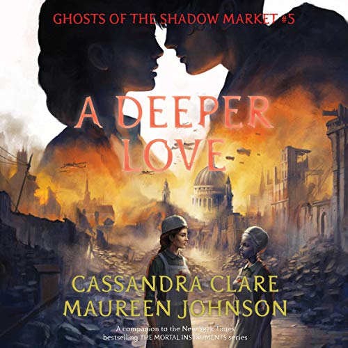 A Deeper Love: Ghosts of the Shadow Market, Book 5