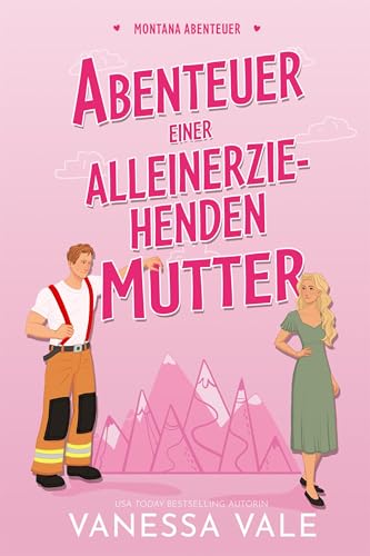 Abenteuer einer alleinerziehenden Mutter (Montana Abenteuer 1)