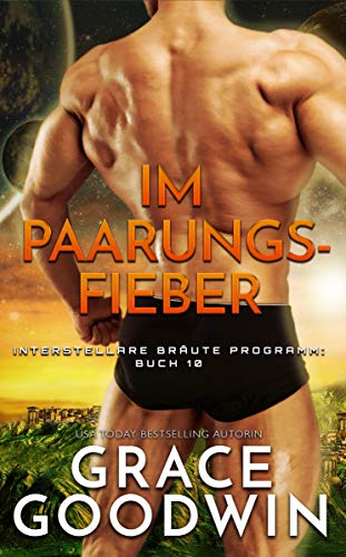 Im Paarungsfieber (Interstellare Bräute® Programm 10)