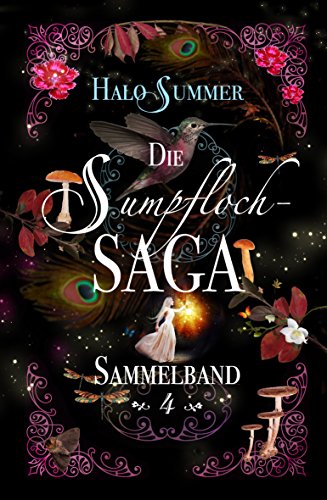 Die Sumpfloch-Saga Sammelband 4 (Sumpfloch-Saga-Sammelband)