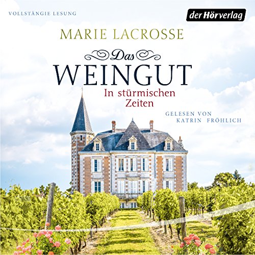 Das Weingut. In stürmischen Zeiten: Das Weingut 1