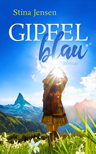 GIPFELblau: Liebesroman (GIPFELfarbe 1)
