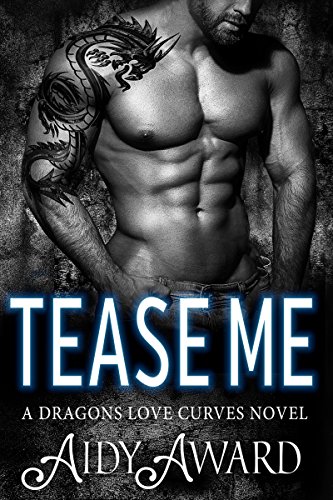 Tease Me: A Curvy Girl and Dragon Shifter Romance (Dragons Love Curves Book 2)