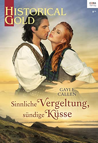 Sinnliche Vergeltung, sündige Küsse (Historical Gold 329)