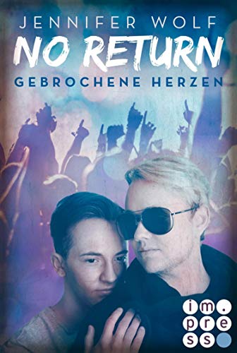 No Return 3: Gebrochene Herzen: Rockstar-Liebesroman und Gay Romance in Einem - über ein One Night Stand mit Folgen