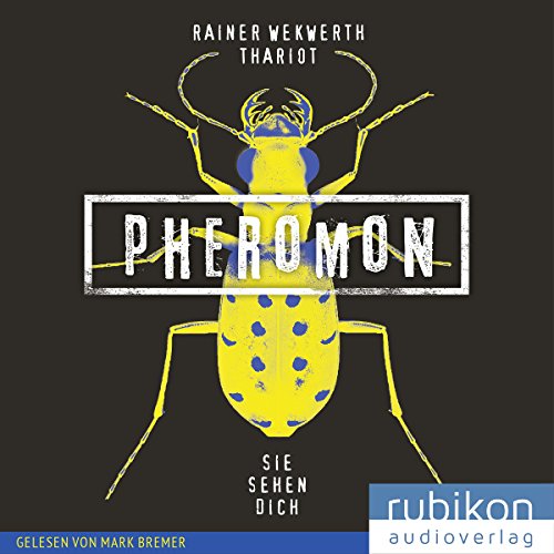 Sie sehen dich: Pheromon 2