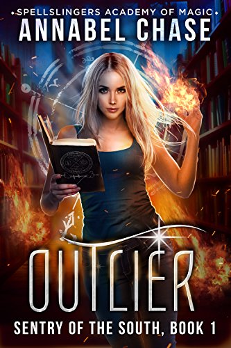 Outlier: Sentry of the South (Spellslingers Academy of Magic Book 4)