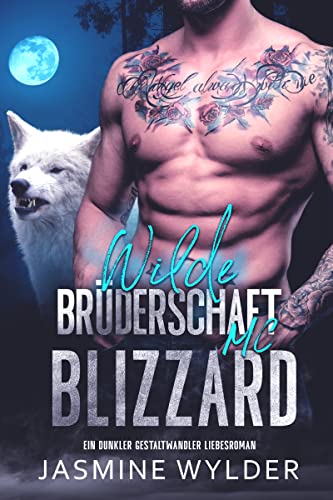 Blizzard: Ein dunkler Gestaltwandler Liebesroman (Wilde Brüderschaft MC 2)