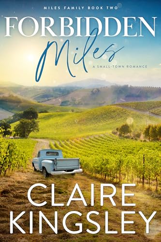 Forbidden Miles: A Small-Town Romance (The Miles Family Book 2)