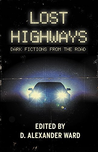 Lost Highways: Dark Fictions From the Road