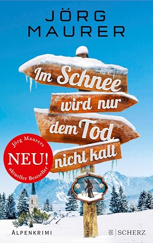 Im Schnee wird nur dem Tod nicht kalt: Alpenkrimi (Kommissar Jennerwein ermittelt 11)