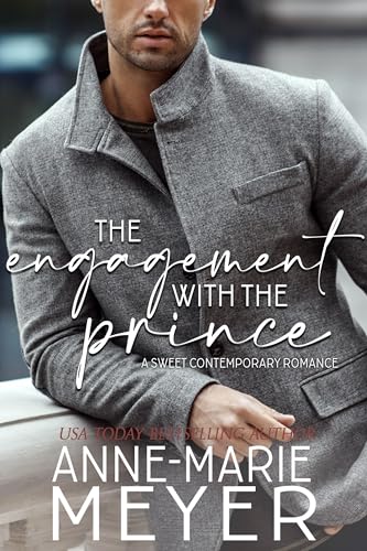The Engagement with the Prince: A Standalone Royal Romance (A Sweet Contemporary Romance)