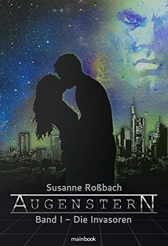 Augenstern - Band 1: Die Invasoren: Romance-Serie