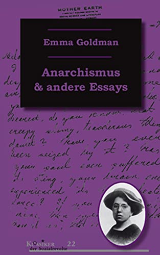 Anarchismus und andere Essays (Klassiker der Sozialrevolte 22)