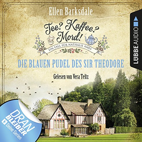 Die blauen Pudel des Sir Theodore: Tee? Kaffee? Mord! 3