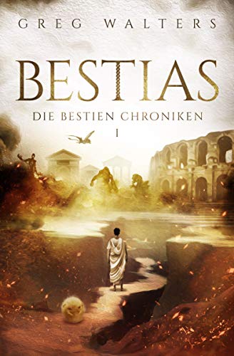 Bestias (Die Bestien Chroniken I/III): Dystopische Fantasy über Magie, Bestien und den Kampf ums Überleben.