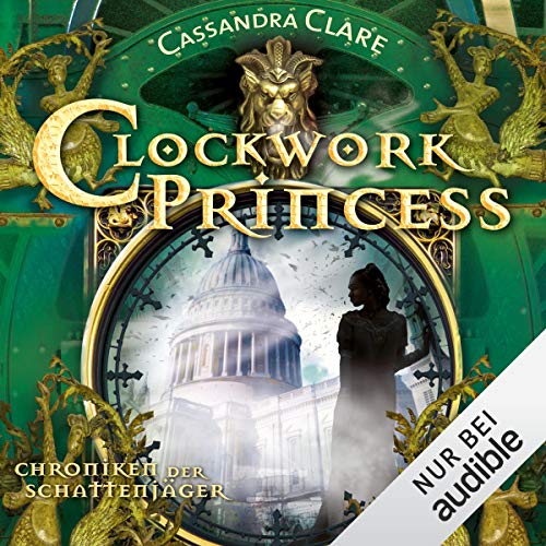 Clockwork Princess: Chroniken der Schattenjäger 3