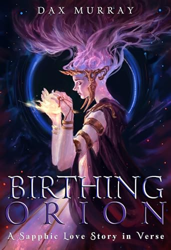 Birthing Orion: A Sapphic Love Story in Verse
