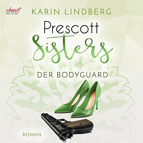 Der Bodyguard: Prescott Sisters 5