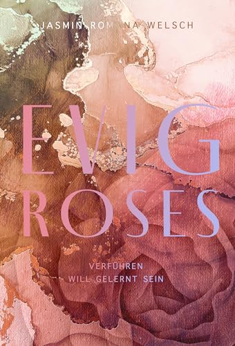 Evig Roses: Verführen will gelernt sein (Evig Roses Band 2)