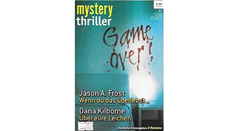 Wenn du das überlebst,… - Jason A. Frost/Über eure Leichen - Dana Kilborne (mysterie thriller - Nr. 5)