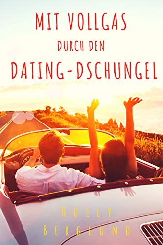Mit Vollgas durch den Dating-Dschungel