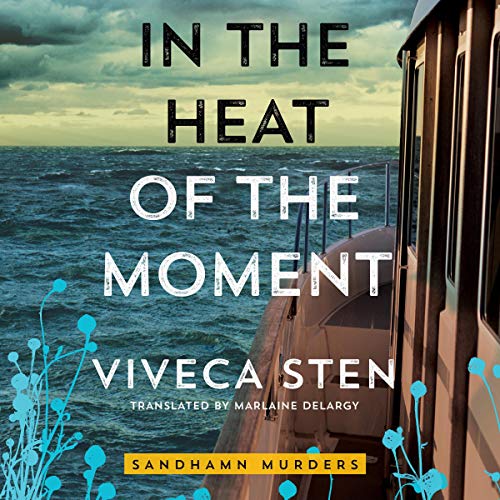 In the Heat of the Moment: Sandhamn Murders Series, Book 5