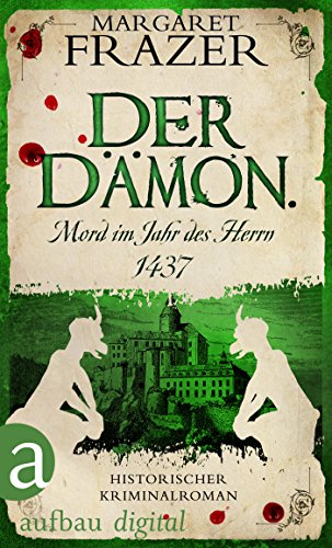 Der Dämon. Mord im Jahr des Herrn 1437: Historischer Kriminalroman (Schwester Frevisse ermittelt 6)