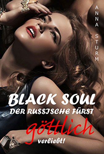 BLACK SOUL: Der russische Fürst - göttlich verliebt! (BLACK SOUL Alexej 9)