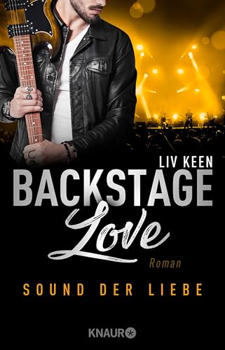 Backstage Love – Sound der Liebe: Roman (Rock & Love Serie 2)