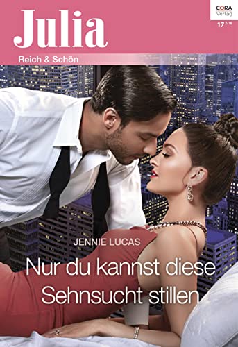 Nur du kannst diese Sehnsucht stillen (Julia 2349)