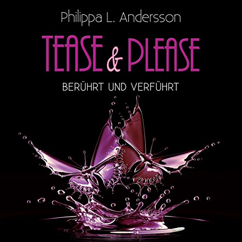 Berührt und verführt: Tease & Please-Reihe 1