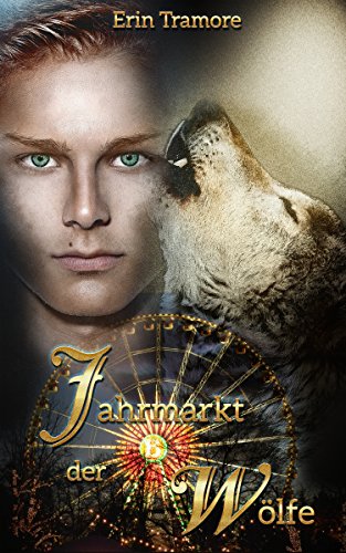 Jahrmarkt der Wölfe (Erins Wölfe 2)