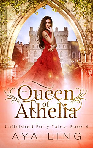Queen of Athelia (Unfinished Fairy Tales Book 4)