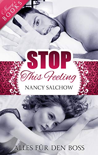 Stop This Feeling: Alles für den Boss (Bosses, Bad Boys and Second Chances)
