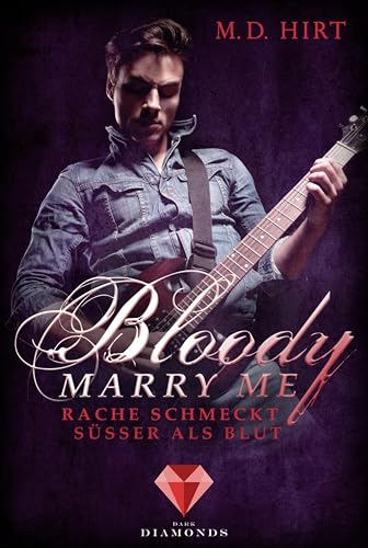 Bloody Marry Me 2: Rache schmeckt süßer als Blut: Vampir-Liebesroman