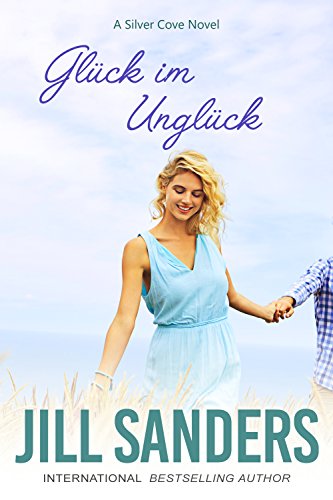 Glück im Unglück (Silver Cove Serie 3)