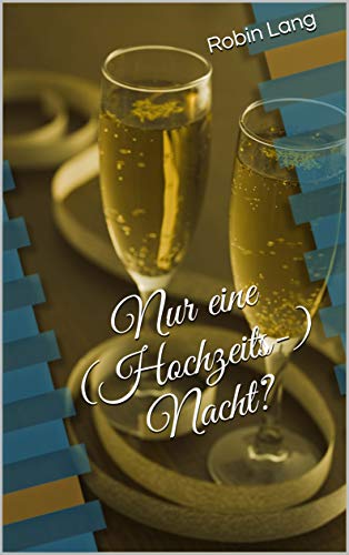 Nur eine (Hochzeits-) Nacht? (Treebill 3)
