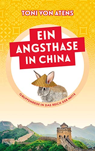 Ein Angsthase in China: Gruppenreise in das Reich der Mitte