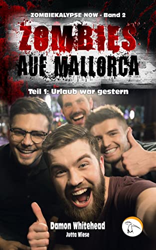 ZOMBIES AUF MALLORCA - Teil 1: Urlaub war gestern (ZOMBIEKALYPSE NOW 2)