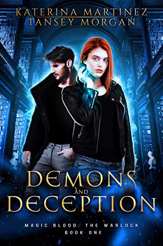 Demons and Deception: An Urban Fantasy Novel (Magic Blood: The Warlock Book 1)