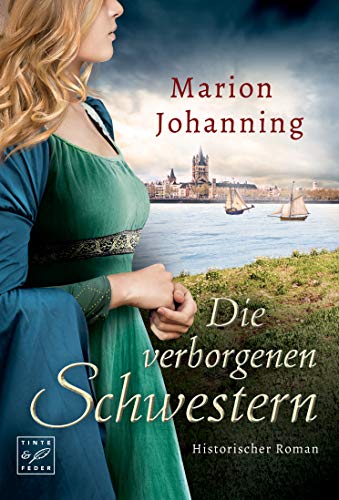 Die verborgenen Schwestern (Die Rhein-Trilogie 2)