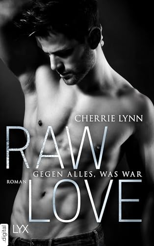 Raw Love - Gegen alles, was war (Larson Brothers 3)