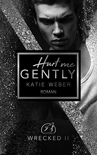 Hurt me gently (WRECKED 2)